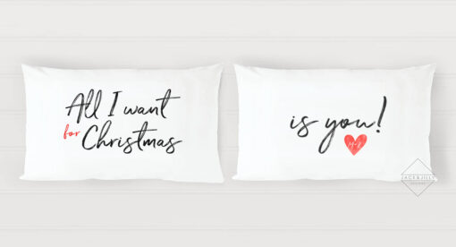 All I want for Christmas is you pillow case